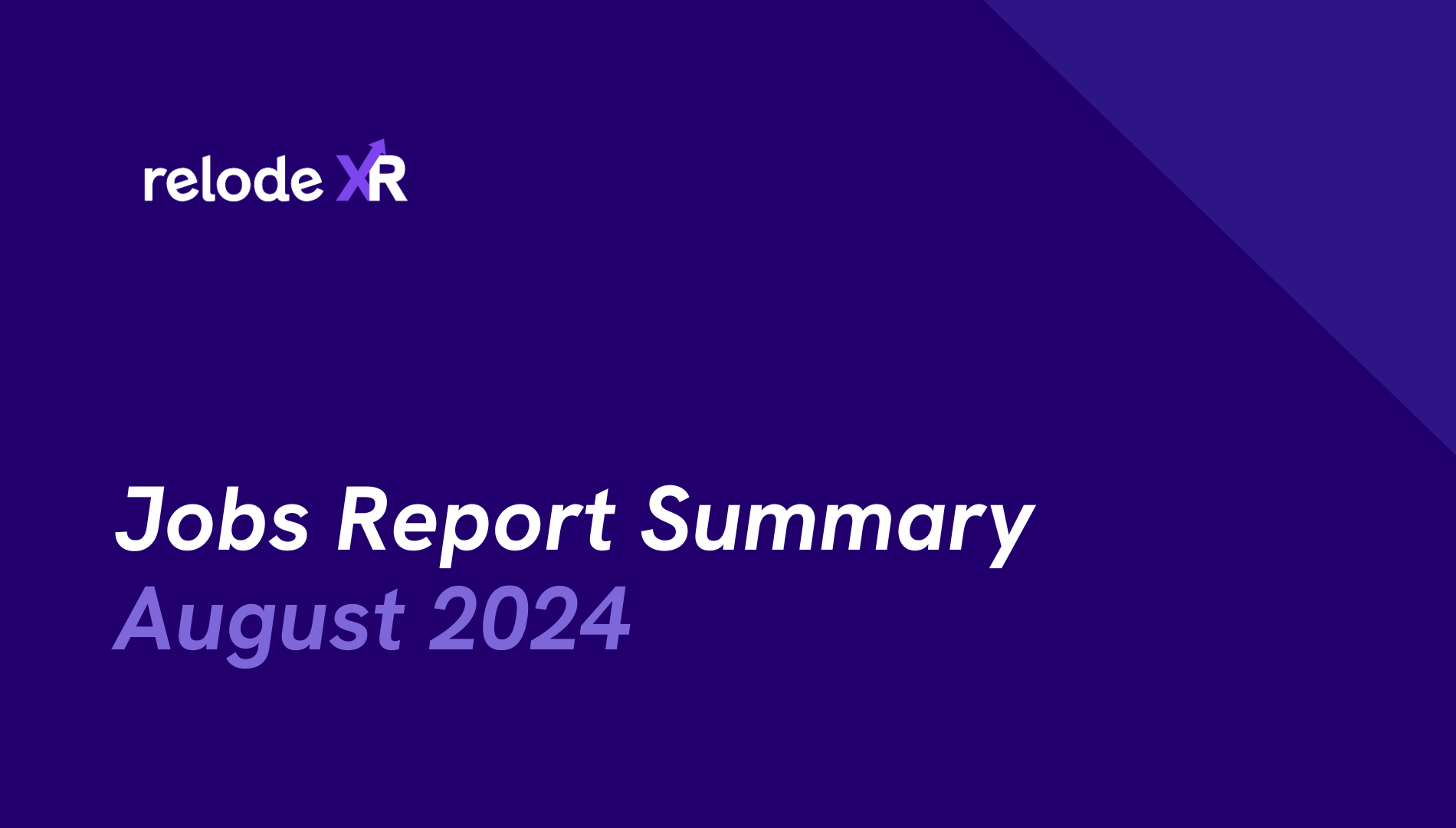 August 2024 Jobs Report Summary | Relode XR