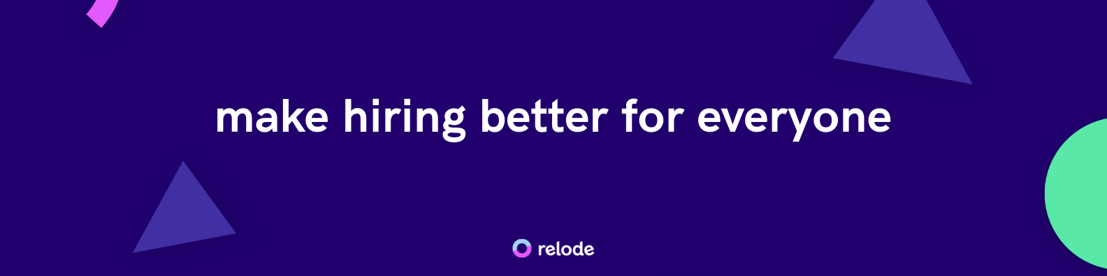 Make hiring better for everyone with Relode