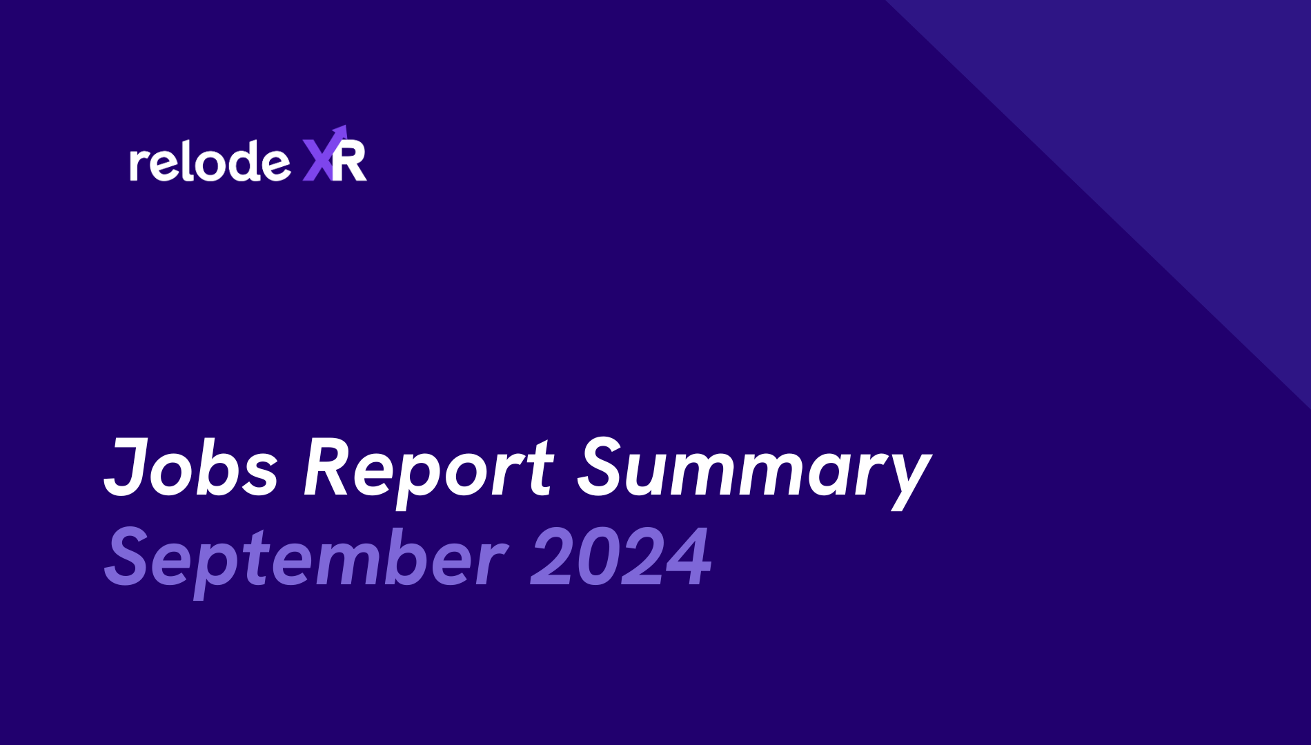 September 2024 Jobs Report Summary | Relode XR